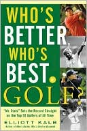 Who's Better, Who's Best in Golf?: 