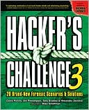 Hacker's Challenge 3: 20 Brand New Forensic Scenarios & Solutions