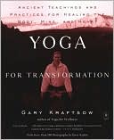 Yoga for Transformation: Ancient Teachings and Practices for Healing the Body, Mind, and Heart