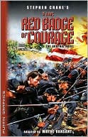 Stephen Crane's The Red Badge of Courage: The Graphic Novel