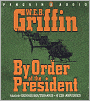 By Order of the President (Presidential Agent Series #1)