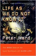 Life as We Do Not Know It: The NASA Search for (and Synthesis of) Alien Life