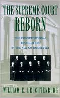 The Supreme Court Reborn: The Constitutional Revolution in the Age of Roosevelt