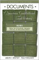 Documents of American Constitutional and Legal History: From the Founding Through the Age of Industrialization