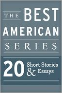 The Best American Series: 20 Short Stories and Essays