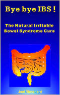 download Bye bye IBS ! The Natural Irritable Bowel Syndrome Cure book