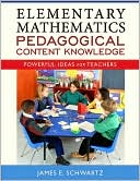 Elementary Mathematics Pedagogical Content Knowledge: Powerful Ideas for Teachers