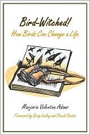 Bird-Witched!: How Birds Can Change a Life