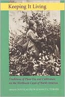 Keeping It Living: Traditions of Plant Use and Cultivation on the Northwest Coast of North America