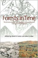 Forests in Time: The Environmental Consequences of 1,000 Years of Change in New England