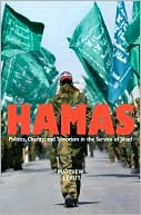 Hamas: Politics, Charity, and Terrorism in the Service of Jihad