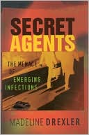 Secret Agents: The Menace of Emerging Infections