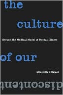 The Culture of Our Discontent: Beyond the Medical Model of Mental Illness