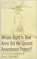 Whose Right to Bear Arms Did the Second Amendment Protect?