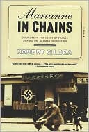 Marianne in Chains: Daily Life in the Heart of France During the German Occupation
