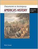 Documents to Accompany America's History, Volume One: To 1877