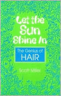 Let the Sun Shine In: The Genius of Hair