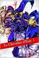 Le Chevalier d'Eon, Volume 1