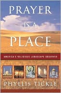 Prayer Is a Place: America's Religious Landscape Observed