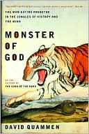 Monster of God: The Man-Eating Predator in the Jungles of History and the Mind