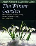 Taylor's Weekend Gardening Guide to the Winter Garden: Plants That Offer Color and Beauty in Every Season of the Year
