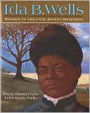 Ida B. Wells: Mother of the Civil Rights Movement