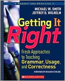 Getting It Right: Fresh Approaches to Teaching Grammar, Usage, and Correctness