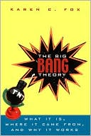 download The Big Bang Theory : What It Is, Where It Came From, and Why It Works book