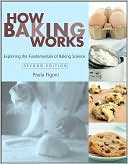 How Baking Works: Exploring the Fundamentals of Baking Science