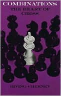 Combinations: The Heart of Chess