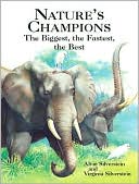 Nature's Champions: The Biggest, The Fastest, The Best