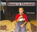 Beans to Chocolate (Welcome Books)