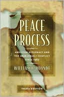 Peace Process: American Diplomacy and the Arab-Israeli Conflict since 1967, Revised Edition