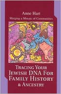 Tracing Your Jewish DNA For Family History & Ancestry: Merging a Mosaic of Communities