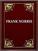 Frank Norris — McTEAGUE: A Story of San Francisco, and A MAN'S WOMAN
