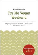 Skinny Bitch Try Me Vegan Weekend: A HarperOne Select