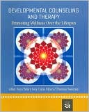 Developmental Counseling and Therapy: Promoting Wellness over the Lifespan