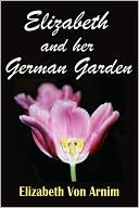 Elizabeth and Her German Garden