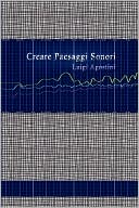 Creare Paesaggi Sonori - Edizione Integrale
