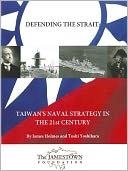 Defending the Strait: Taiwan's Naval Strategy in the 21st Century