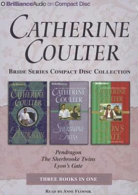 Catherine Coulter Bride CD Collection 3: Pendragon, The Sherbrooke Twins, Lyon's Gate