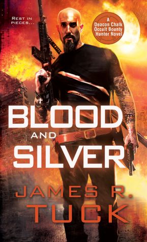 Blood and Silver: A Deacon Chalk Occult Bounty Hunter Novel