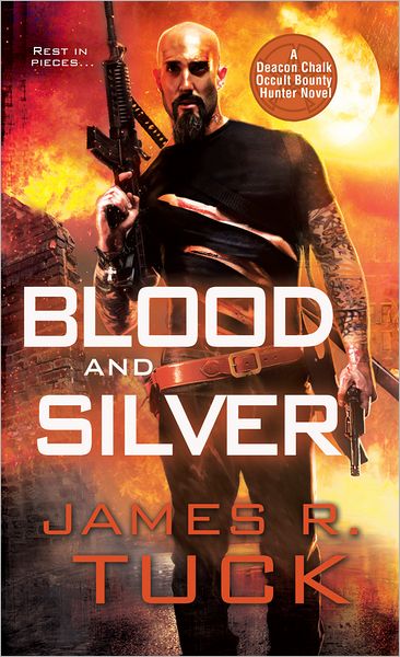 Blood and Silver: A Deacon Chalk Occult Bounty Hunter Novel