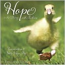 Hope Is the Thing with Feathers: Inspiration to Help Hope Fly