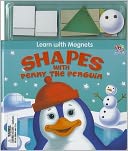 Shapes with Penny the Penguin [With Magnet(s)]