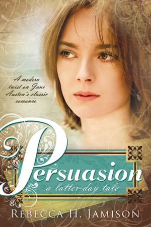 Persuasion: A Latter-Day Tale