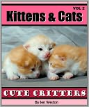 download Kittens & Cats - Vol 2 (A Photo Collection of Cute Kittens and Adorable Cats!) book