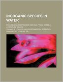 Inorganic Species in Water; Ecological Significance and Analytical Needs, a Literature Review