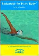 Backstroke for Every Body by Total Immersion Swimming