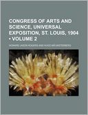 Congress of Arts and Science Volume 2; Universal Exposition, St. Louis, 1904